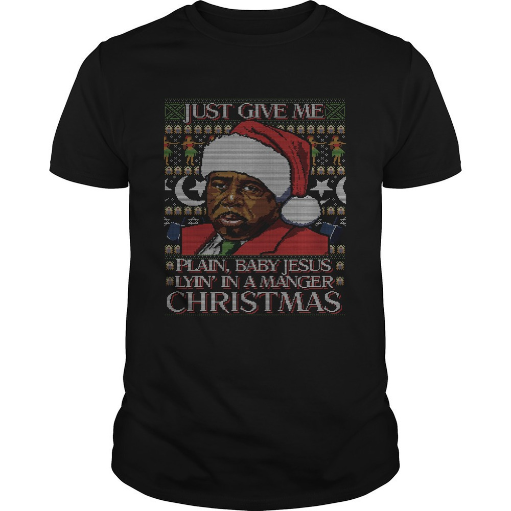 Stanley Hudson Just Give Me Plain Baby Jesus Lyn In A Manger Shirt
